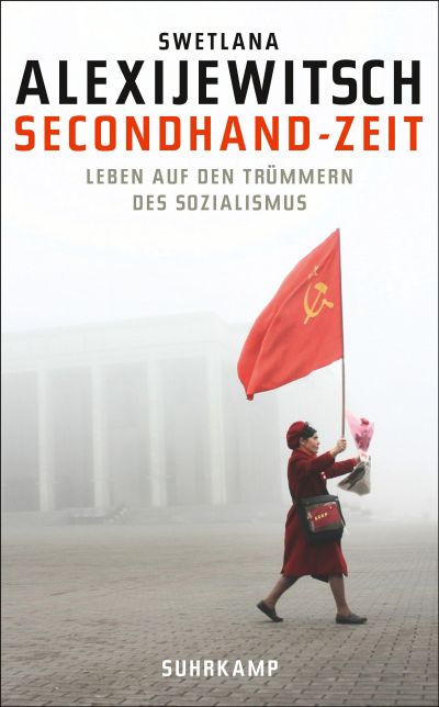 Swetlana Alexijewitsch. Secondhand-Zeit. Verlag Suhrkamp.