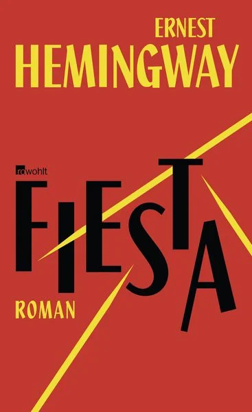 Ernest Hemingway. Fiesta. Aus dem Englischen von Werner Schmitz. Rowohlt Verlag GmbH