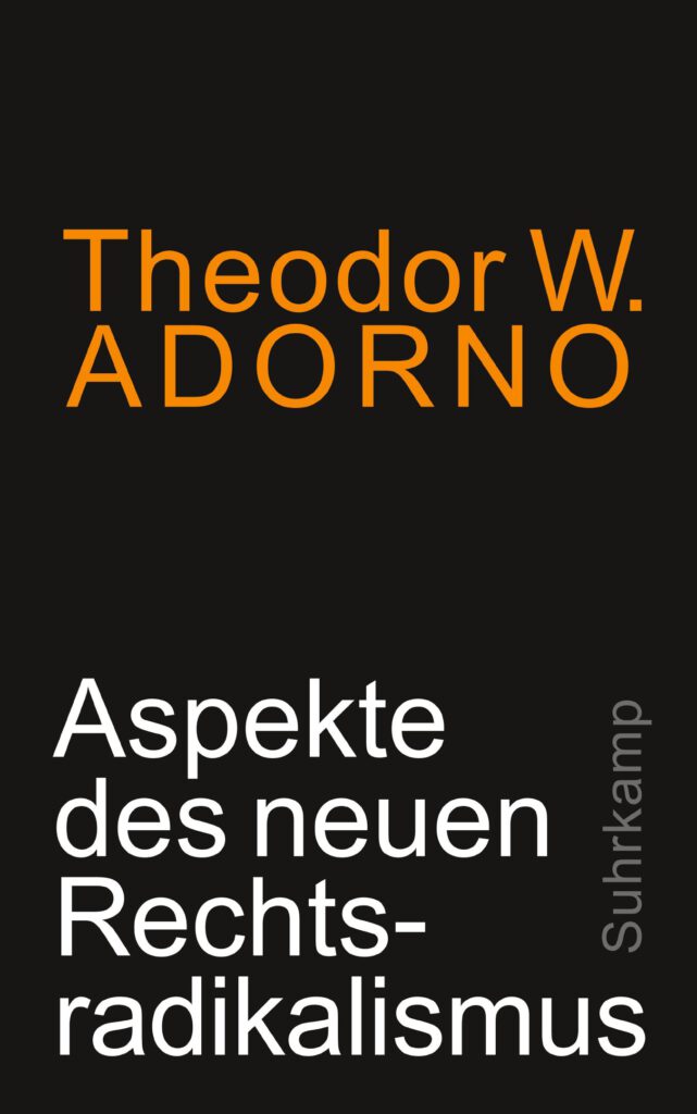 Theodor W. Adorno. Aspekte des neuen Rechtsradikalismus.